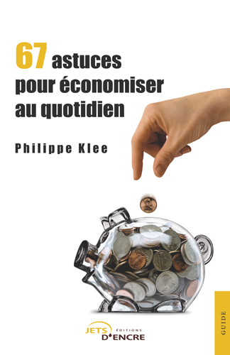 67 astuces pour économiser au quotidien