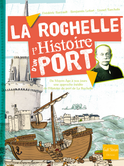 La Rochelle - L'histoire d'un port