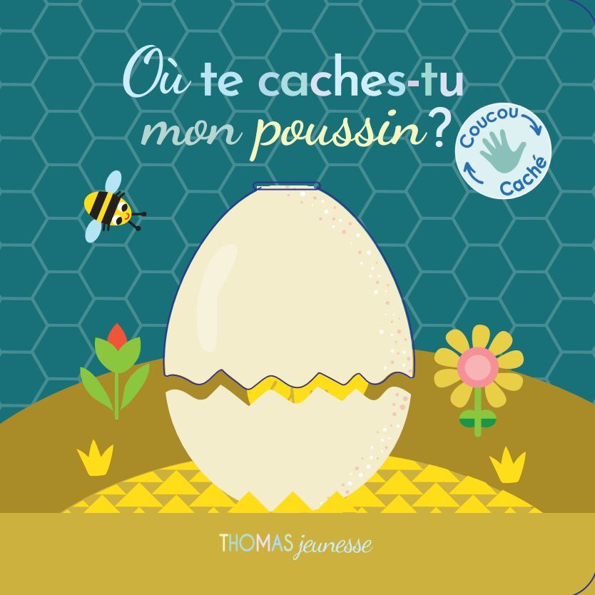 Où te caches-tu, mon poussin ?