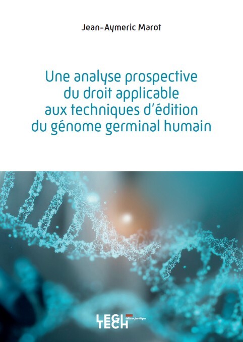 Une analyse prospective du droit applicable aux techniques d'édition du génome germinal humain