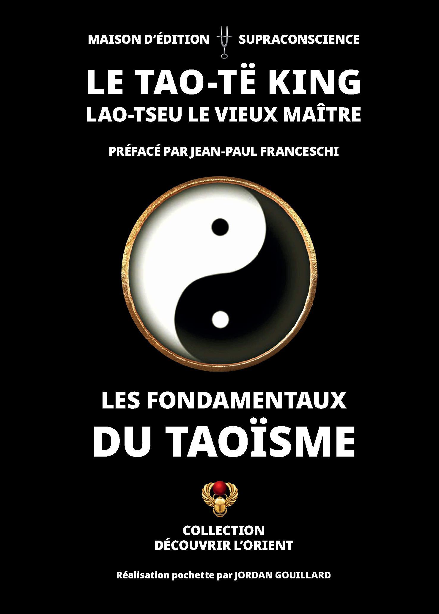 Le Tao-Të King - Lao-Tseu le vieux Maître - Les fondamentaux du taoïsme