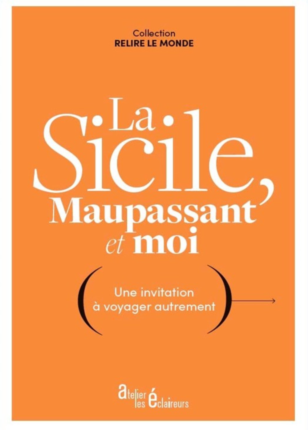La Sicile, Maupassant et moi - une invitation à voyager autrement