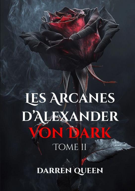 Les Arcanes d'Alexander VON DARK tome2