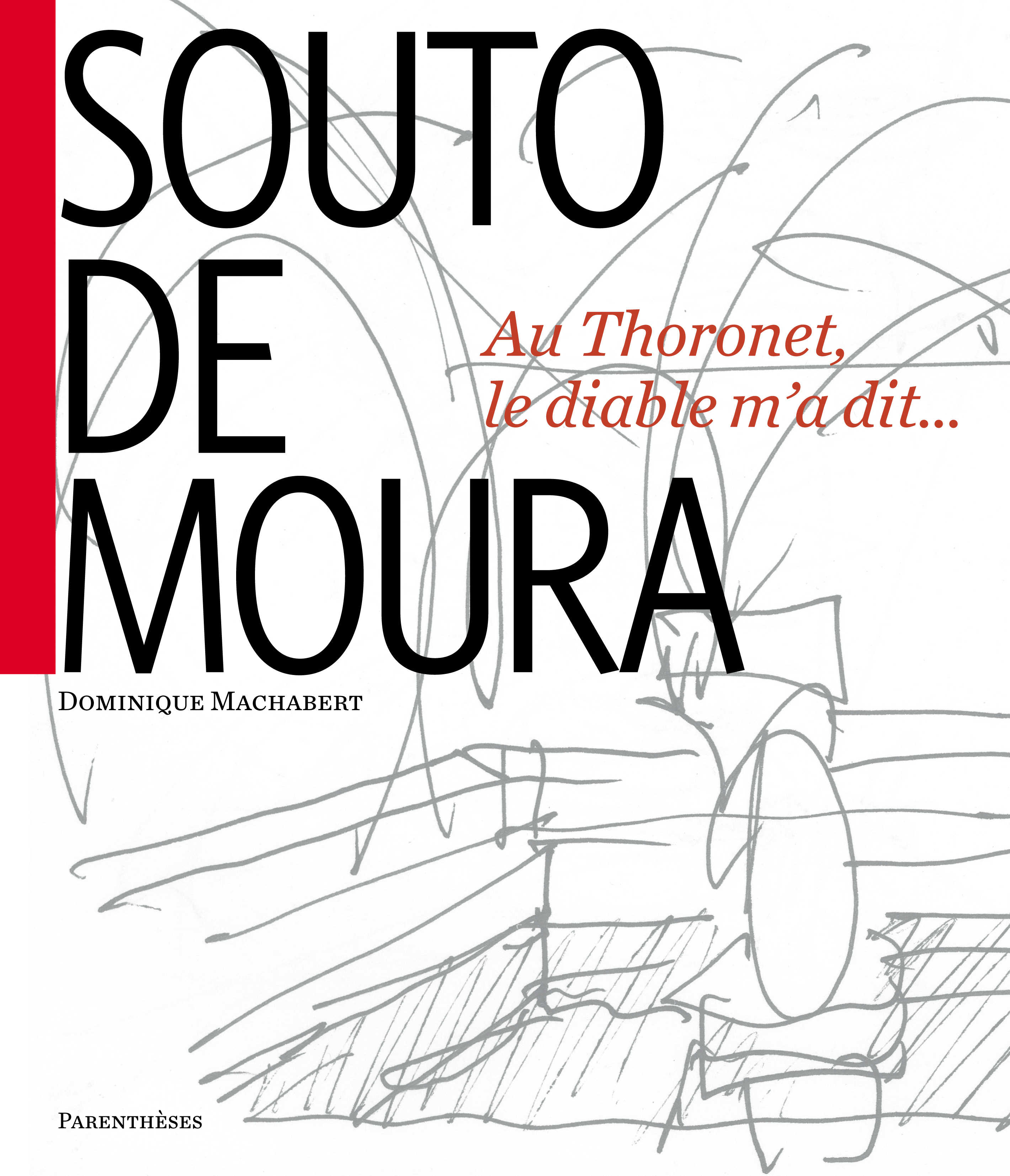 SOUTO DE MOURA - AU THORONET, LE DIABLE M'A DIT...