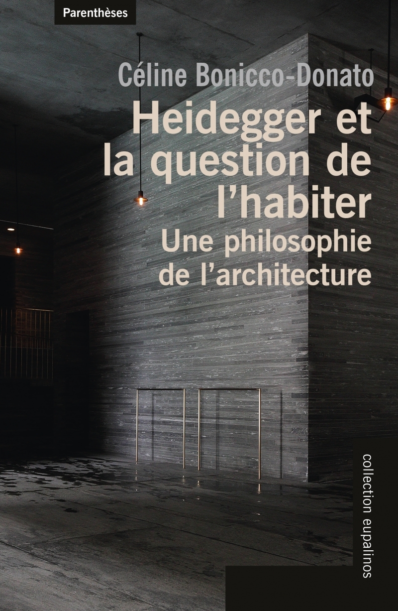 Heidegger et la question de l’habiter - Une philosophie de l
