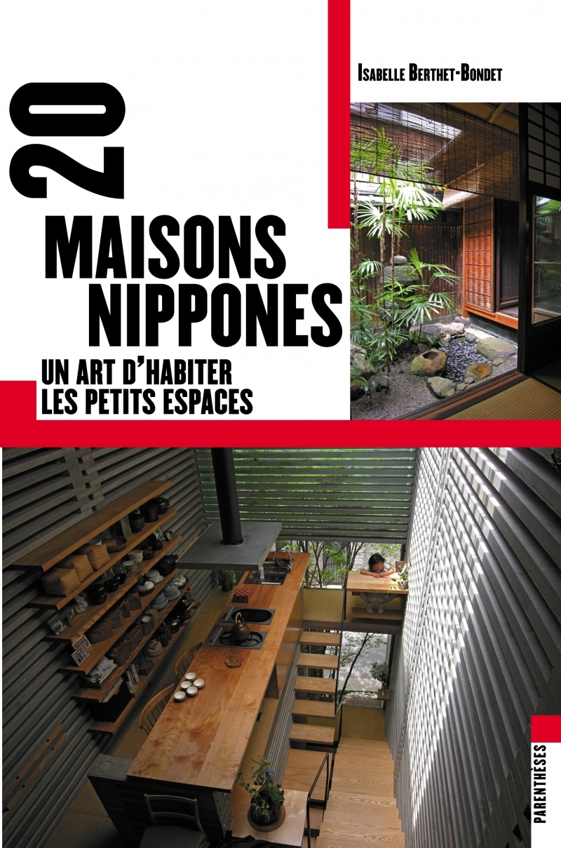 20 MAISONS NIPPONES - ART D'HABITER LES PETITS ESPACES