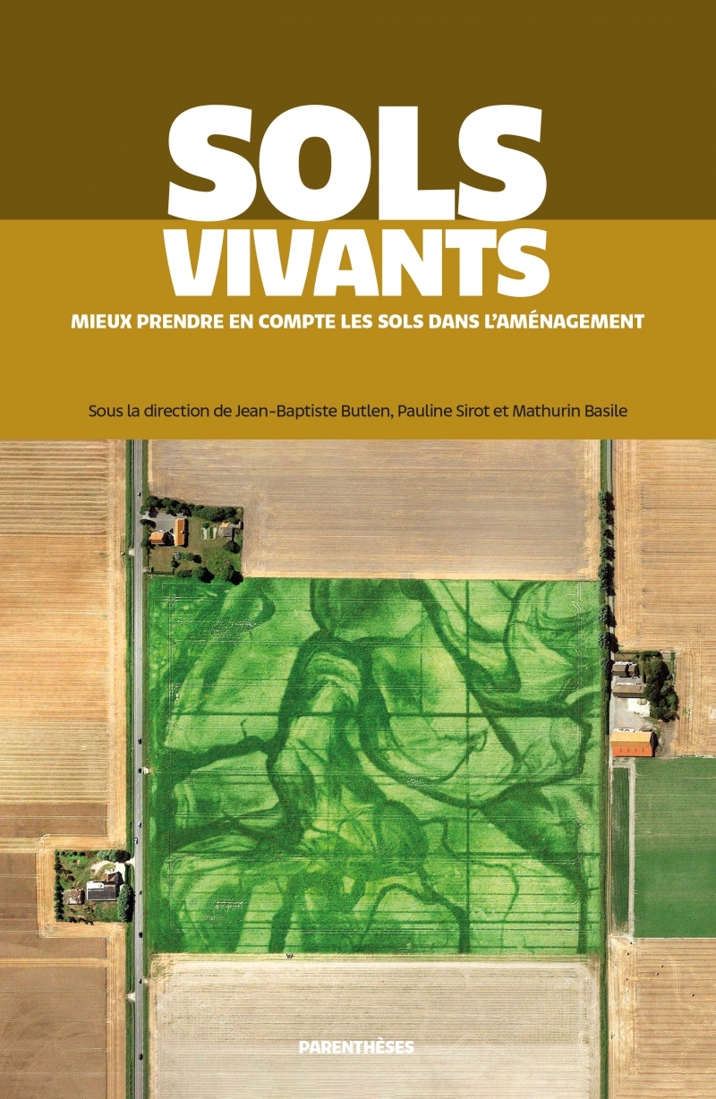 Sols vivants - Mieux prendre en compte les sols dans l’aména