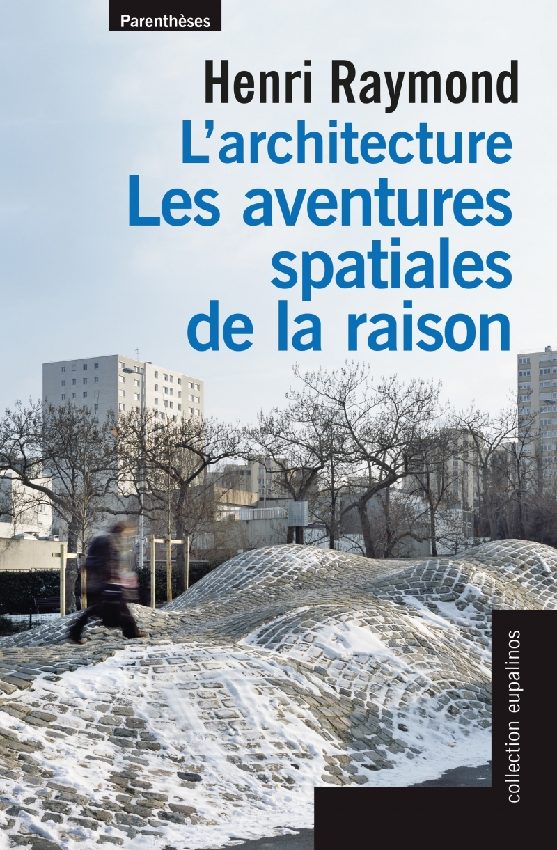 L'ARCHITECTURE, LES AVENTURES SPATIALES DE LA RAISON