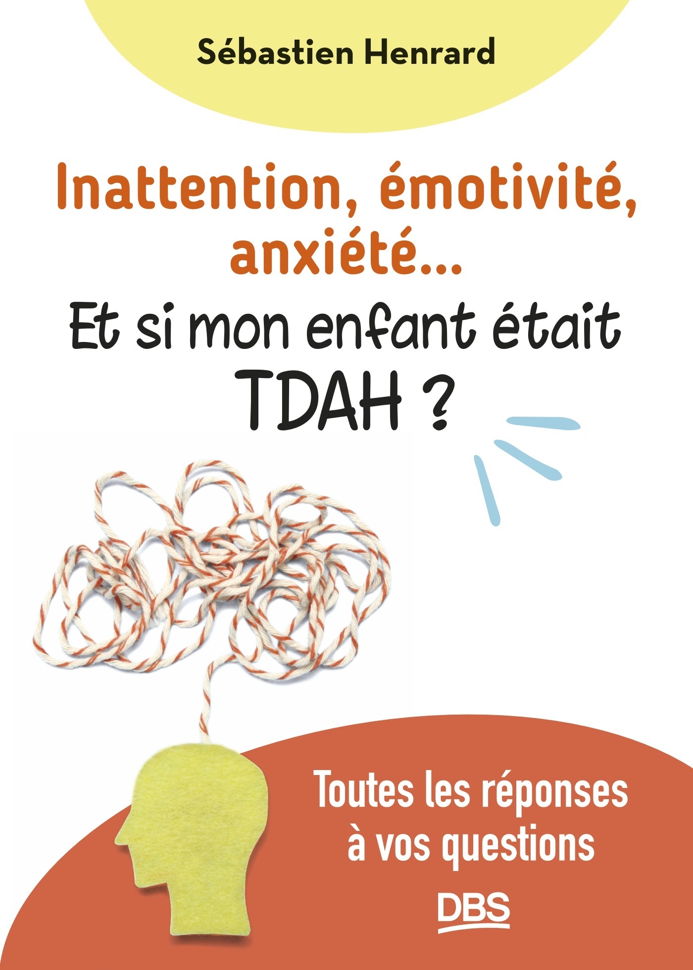 Inattention, émotivité, anxiété… et si mon enfant était TDAH ?