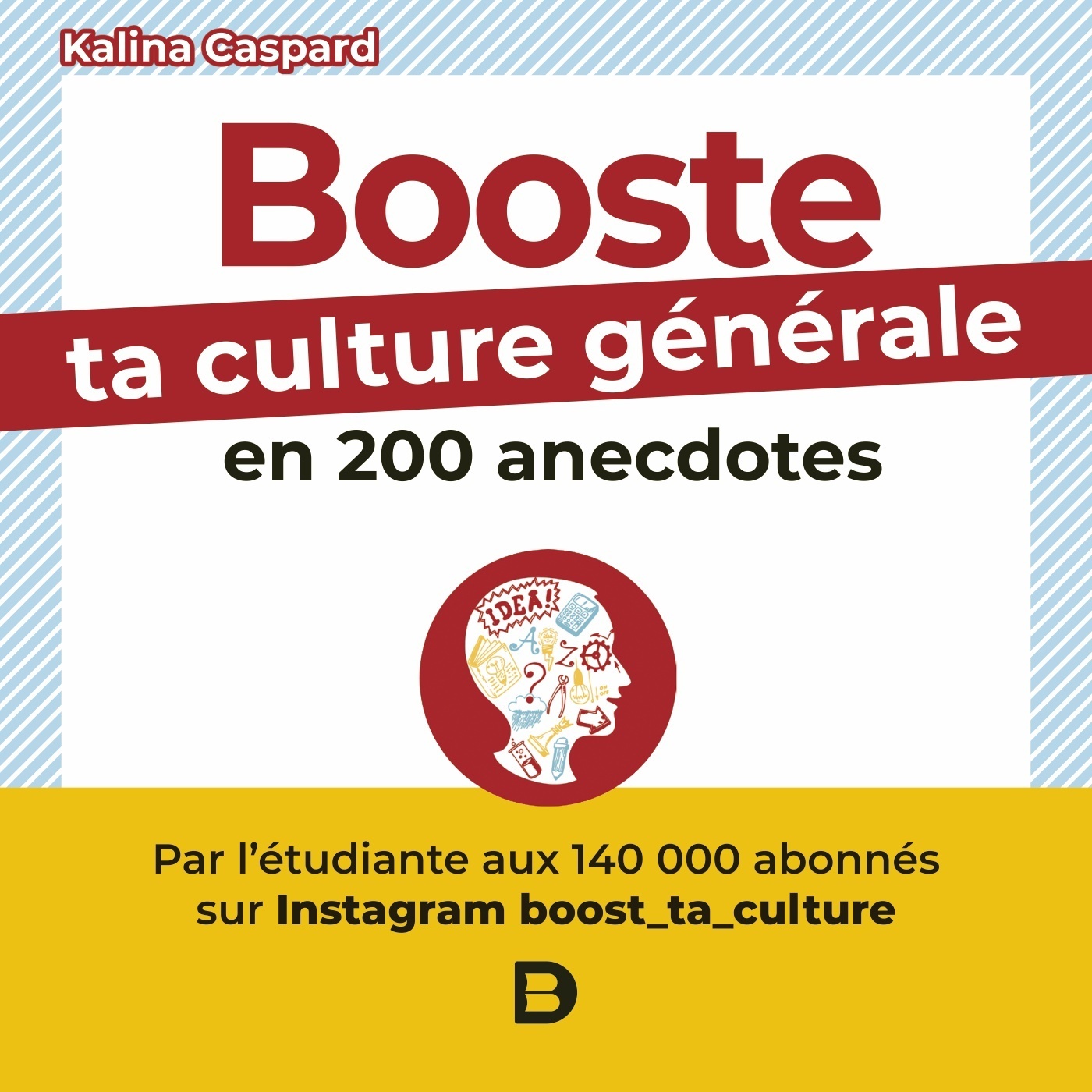 Booste ta culture générale en 200 anecdotes