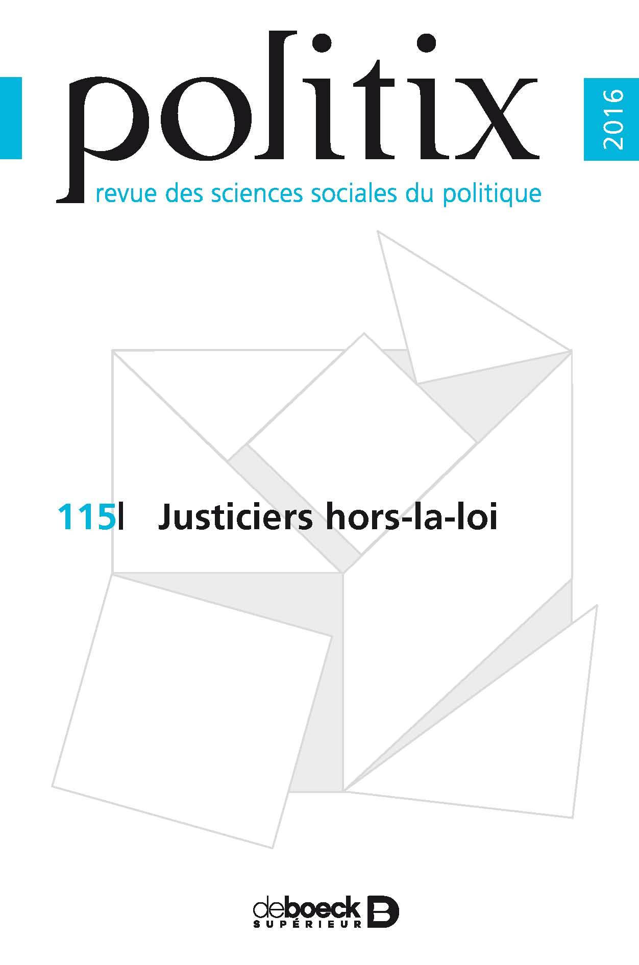 Politix 2016/3 - 115 - Justiciers hors-la-loi