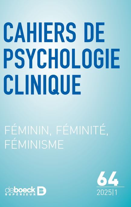 Cahiers de psychologie clinique n°64 : Féminin, Féminité, Féminisme