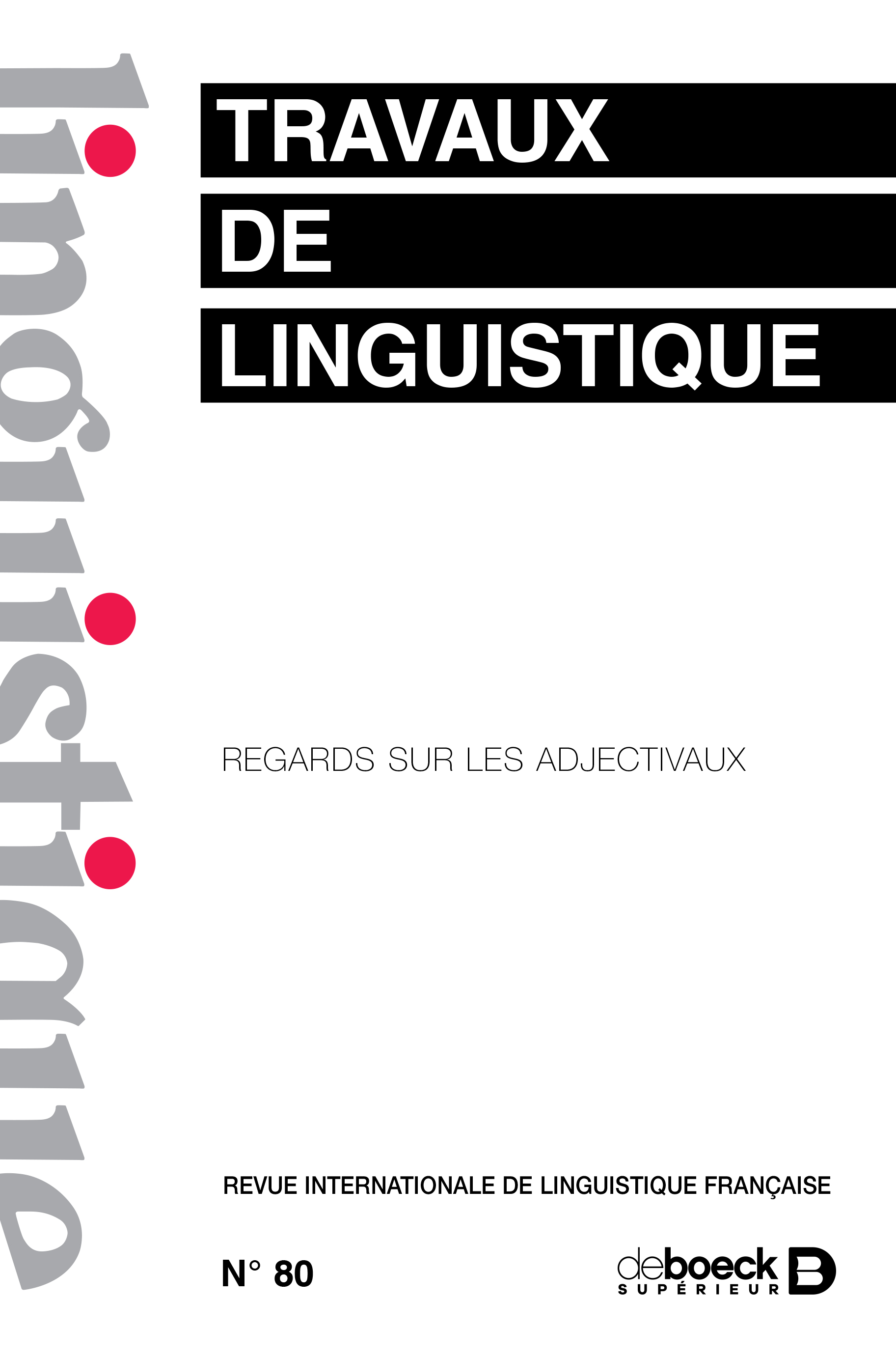 Travaux de linguistique 2020/1 - 80 - Regards sur les adjectivaux