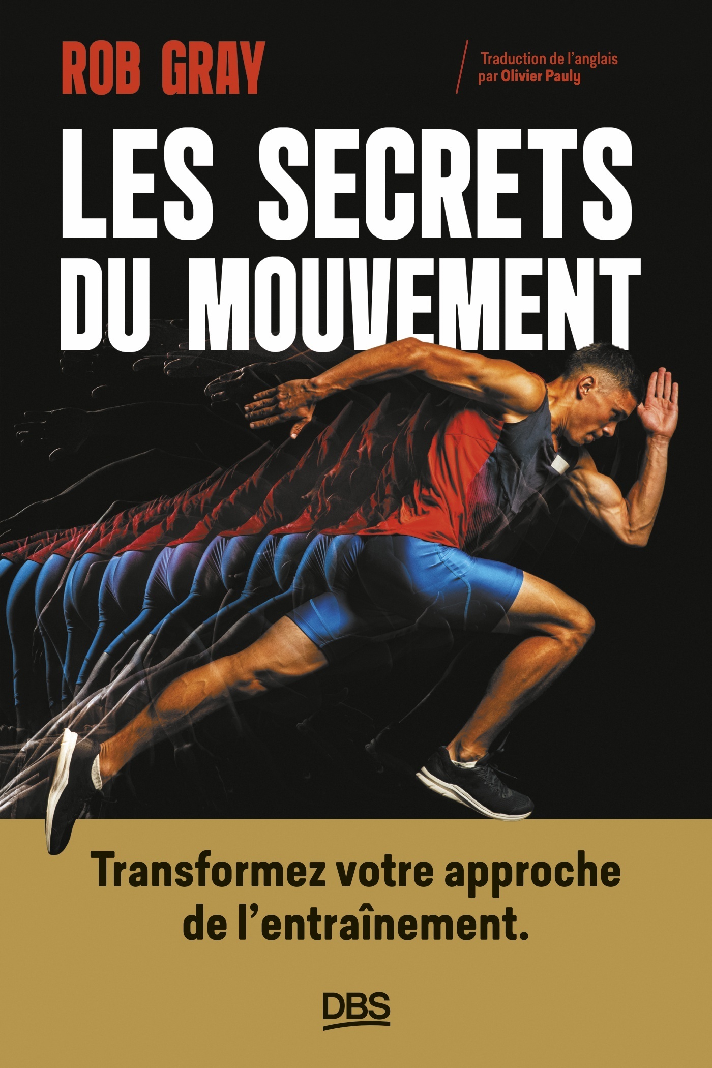 Les secrets du mouvement : Transformez votre approche de l'entraînement