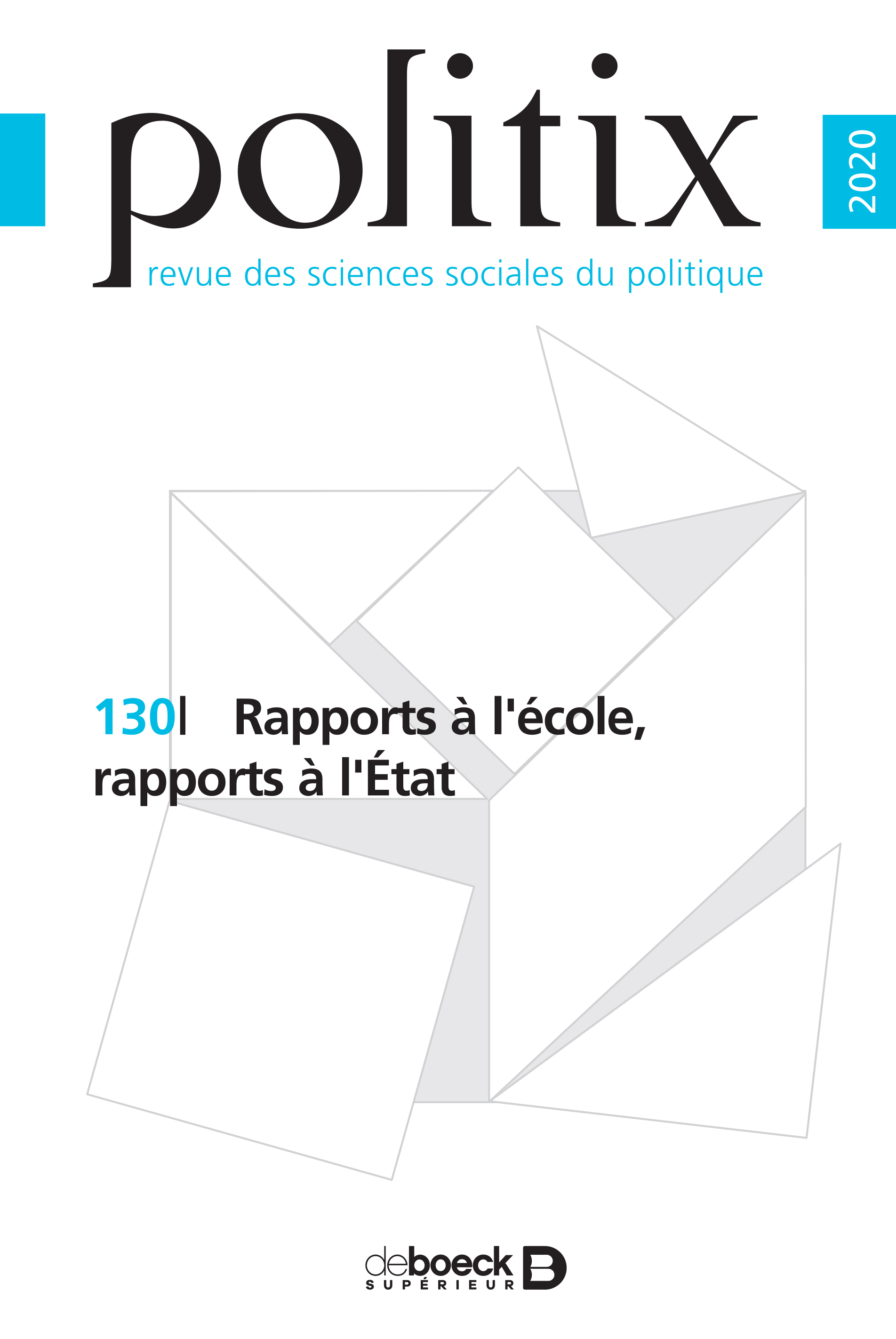 Politix 2020/2 - 130 - Rapports à l'école, rapports à l'Etat