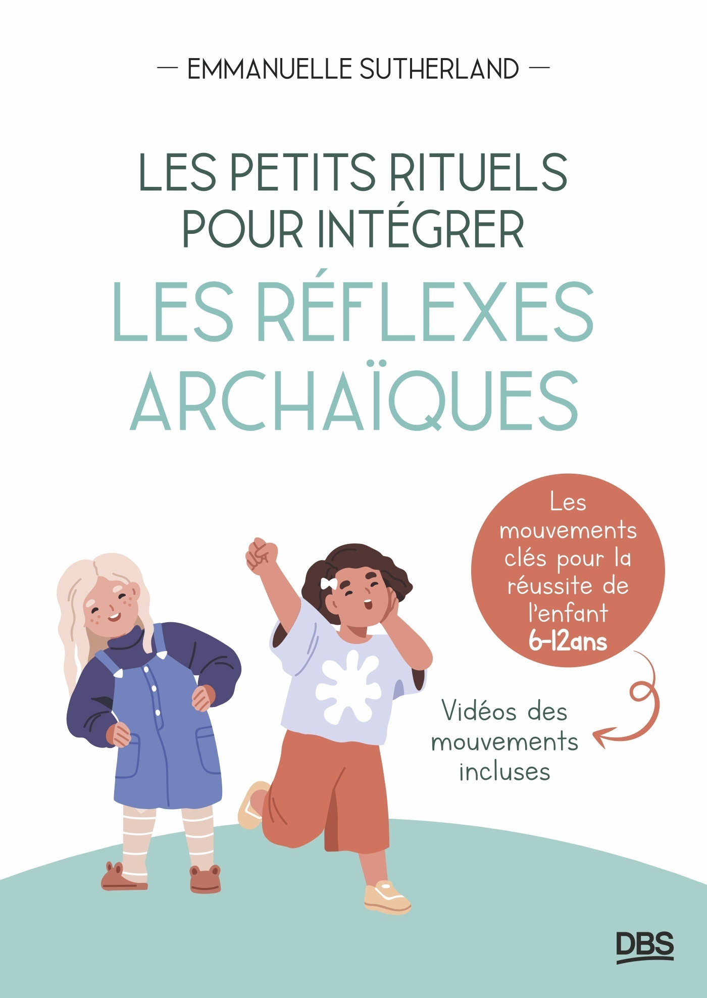 Les petits rituels pour intégrer les réflexes archaïques