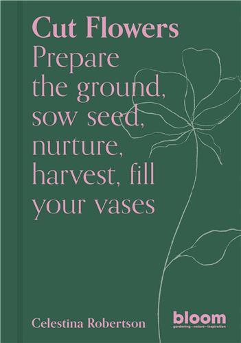 Cut Flowers (Bloom's Gardener Guide) /anglais