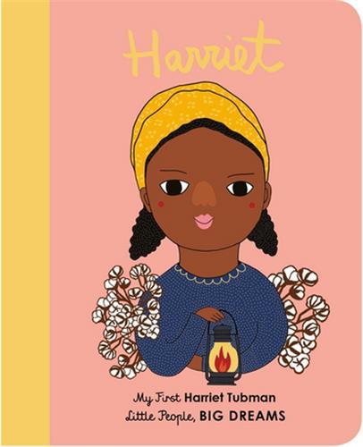 Little People Big Dreams My First Harriet Tubman (Board Book) /anglais