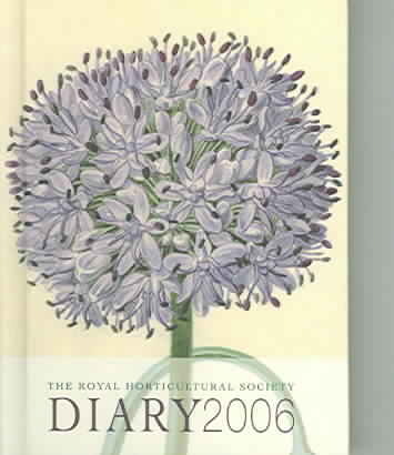 THE ROYAL HORTICULTURAL SOCIETY DIARY 2006