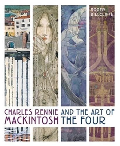 Charles Rennie Mackintosh and the Art of the Four /anglais