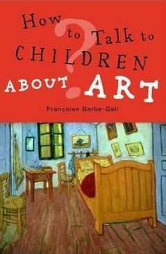How to Talk to Children About Art /anglais