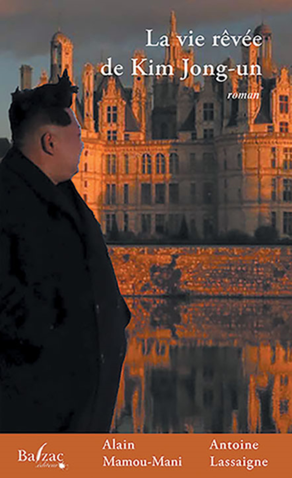 LA VIE REVEE DE KIM JONG-UN