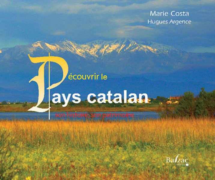 Découvrir le Pays catalan: son histoire, son patrimoine