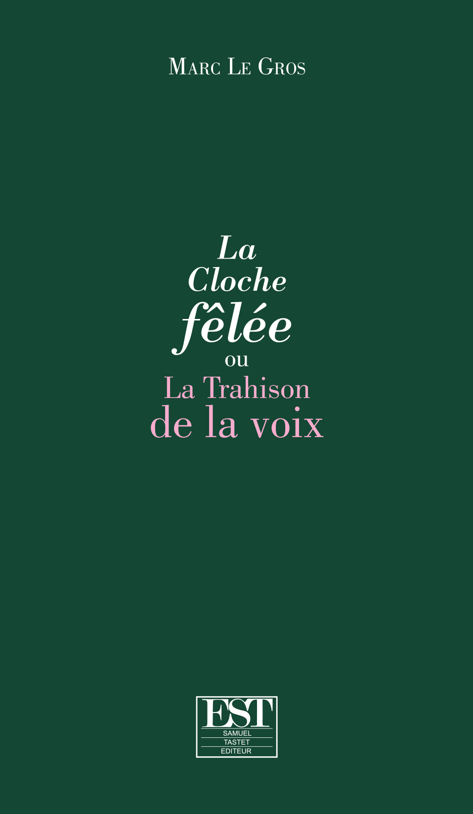La Cloche fêlée ou La Trahison de la voix
