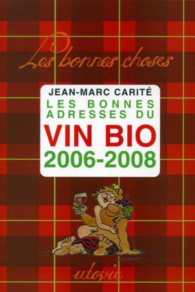 Les bonnes adresses du vin bio 2006-2007