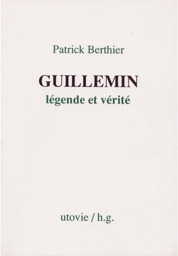Guillemin legende et verite