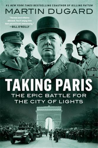 Taking Paris The Epic Battle for the City of Lights /anglais