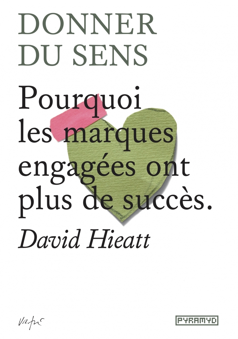 Donner du sens - Pourquoi les marques engagées ont plus de s