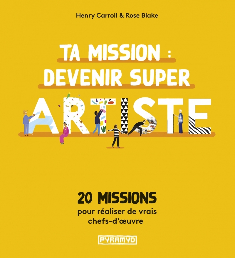 Ta mission : devenir super artiste - 20 missions
