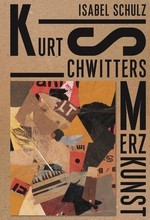 Kurt Schwitters Merz Art /anglais