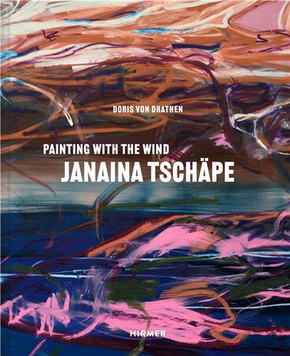 Janaina TschApe Painting with the Wind /anglais