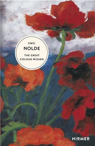 Emil Nolde The Great Colour Wizard (The Great Masters of Art) /anglais