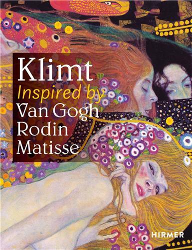 Klimt Inspired by Van Gogh, Rodin, Matisse /anglais