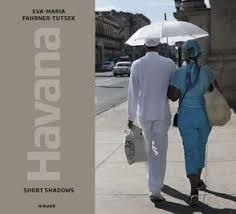 Eva-Maria Fahrner-Tutsek Havana: Short Shadows /anglais