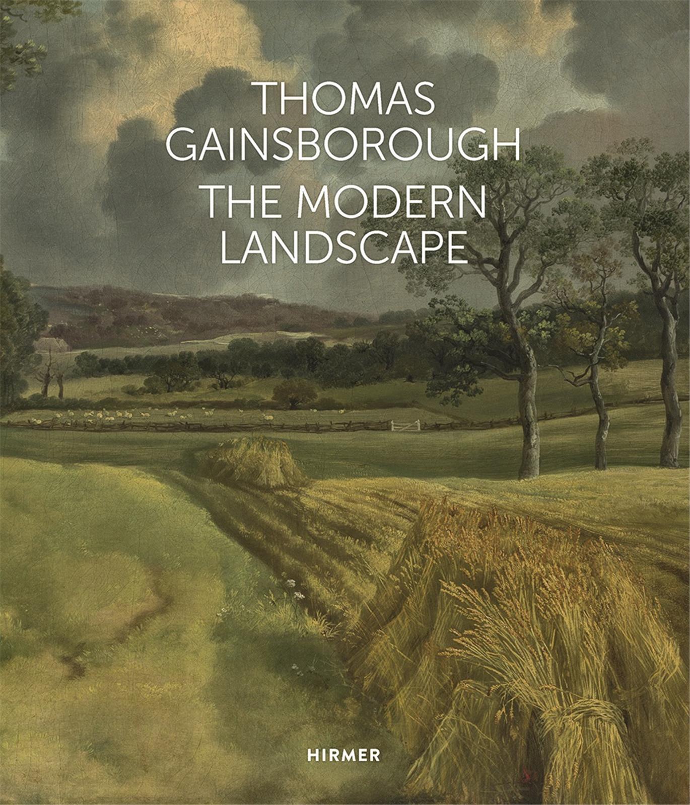 Thomas Gainsborough: The Modern Landscape /anglais