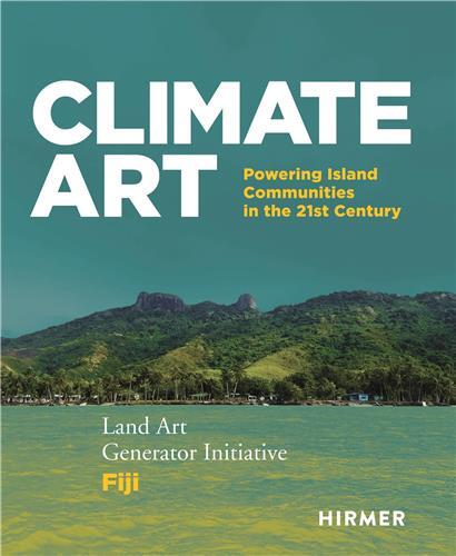 Climate Art : Powering Island Communities in the 21st Century Land Art Generator Initiative & Fiji /