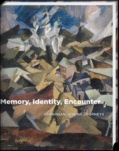 Memory, Identity, Encounter Ukrainian Jewish Journey /anglais