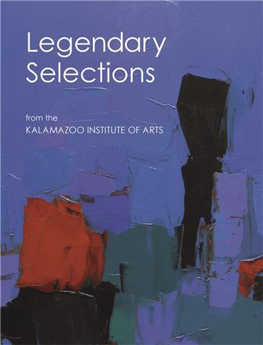 Legendary Selections from the Kalamazoo Institute of Arts /anglais
