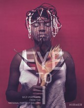 Eye to I: Self Portraits from 1900 to Today /anglais