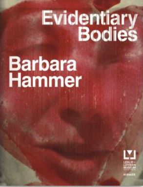 Barbara Hammer Evidentiary Bodies /anglais