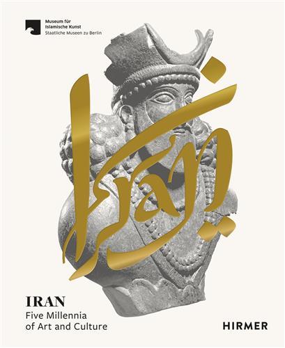 Iran Five Millennia of Art and Culture /anglais