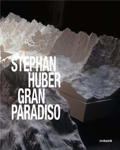 Stephan Huber: Gran Paradiso /anglais