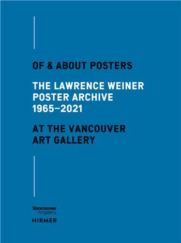 Of & About Posters: The Lawrence Weiner Poster Archiv (1965-2021) at the Vancouver Art Gallery /angl
