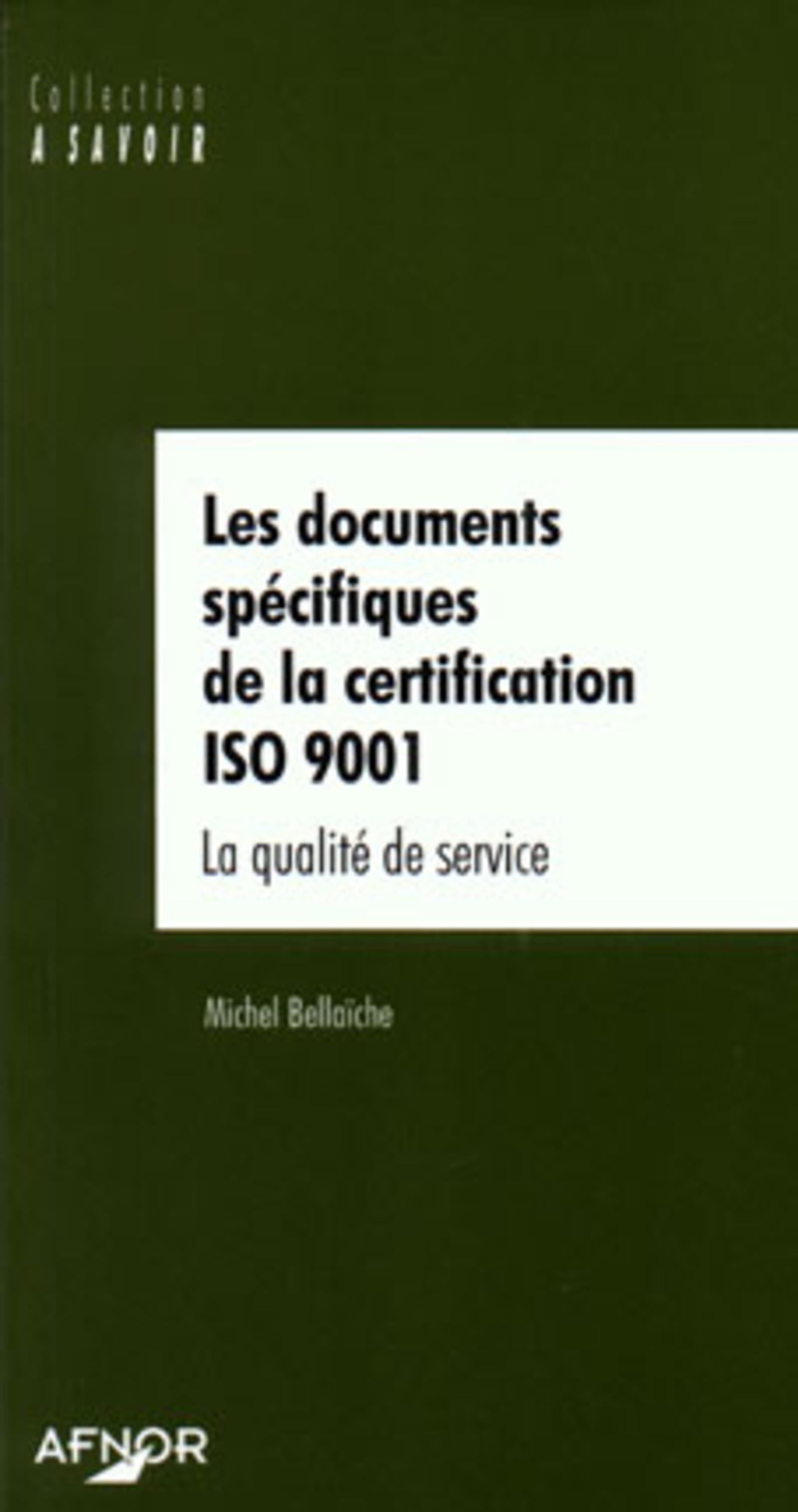 LES DOCUMENTS SPECIFIQUES DE LA CERTIFICATION ISO 9001