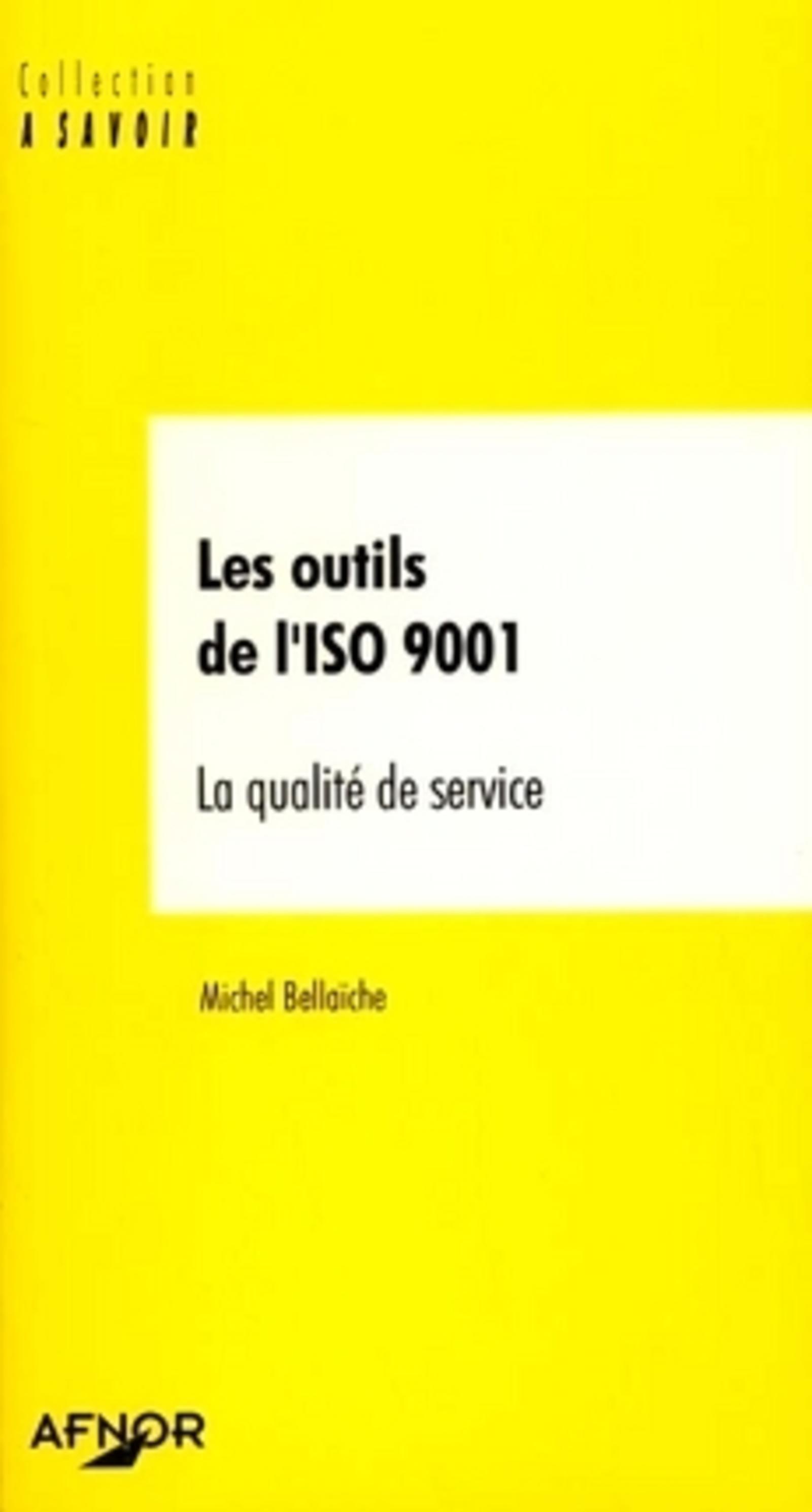 LES OUTILS ISO 9001. LA QUALITE DE SERVICE