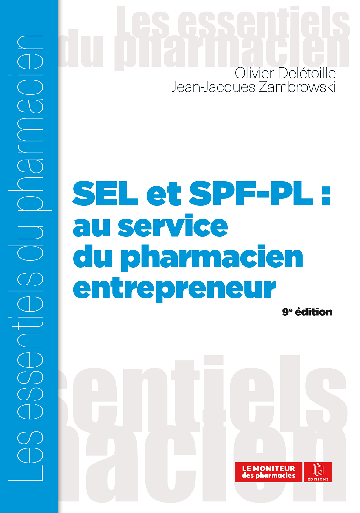 SEL et SPF-PL : au service du pharmacien entrepreneur, 9e éd.